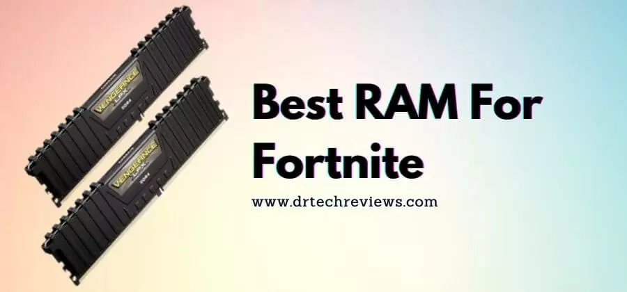 8 Best RAM For Fortnite In 2023