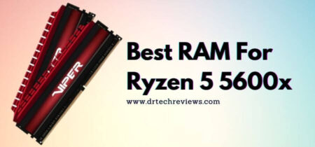 10 Best RAM For Ryzen 5 5600x In 2023