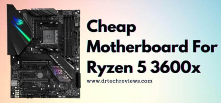 7 Cheap Motherboard For Ryzen 5 3600x In 2023