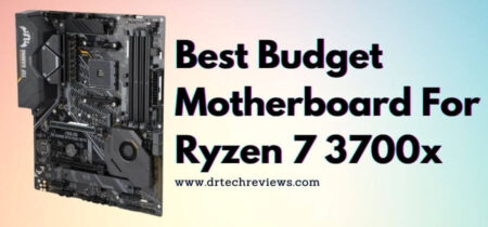 5 Best Budget Motherboard For Ryzen 7 3700x In 2022