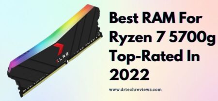 7 Best RAM For Ryzen 7 5700g In 2023 | Buying Guide