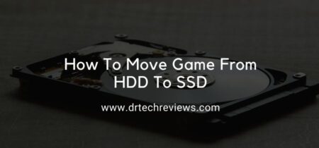 How To Move Game From HDD To SSD – 3 Simple Methods