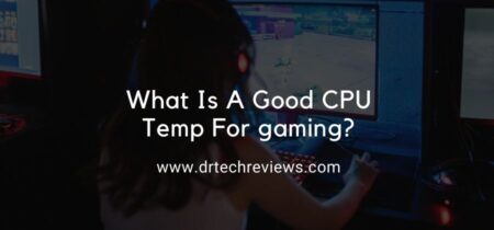 What Is A Good CPU Temp For gaming?