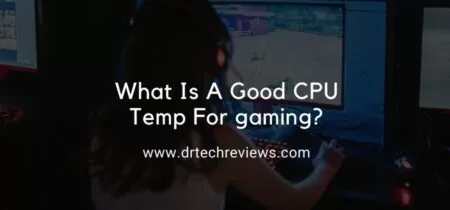What Is A Good CPU Temp For gaming?