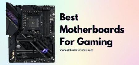 Best Motherboards For Gaming In 2022