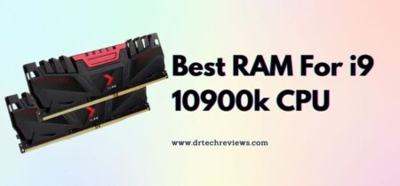 6 Best RAM For i9 10900k In 2022
